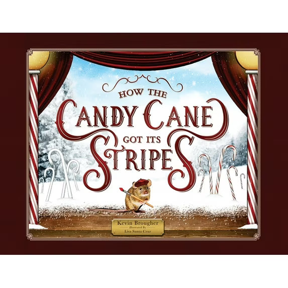 How the Candy Cane Got Its Stripes: A Christmas Tale, (Paperback)