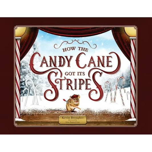 How the Candy Cane Got Its Stripes: A Christmas Tale, (Paperback)