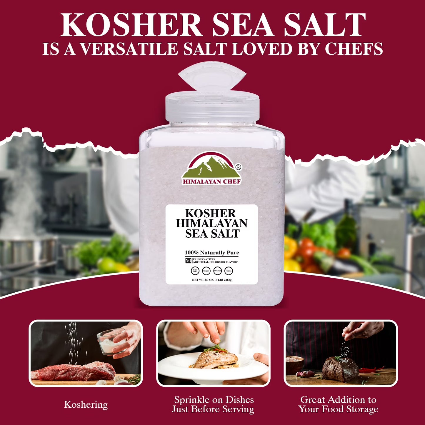 Himalayan Chef Kosher Sea Salt – Full Flavor, No Additives, unrefined and Less Sodium - Natural and Organic - 5 Pound Plastic Jar, Kosher & Non GMO Certified